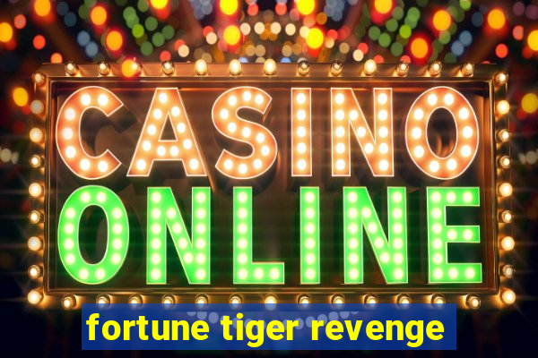 fortune tiger revenge